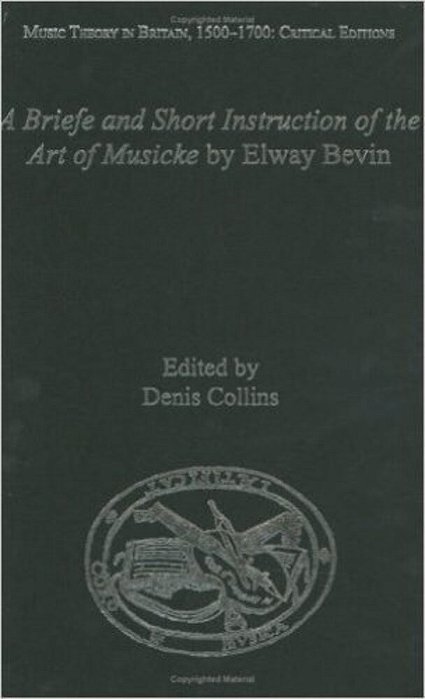 A Briefe And Short Instruction Of The Art Of Musicke By Elway Bevin-..