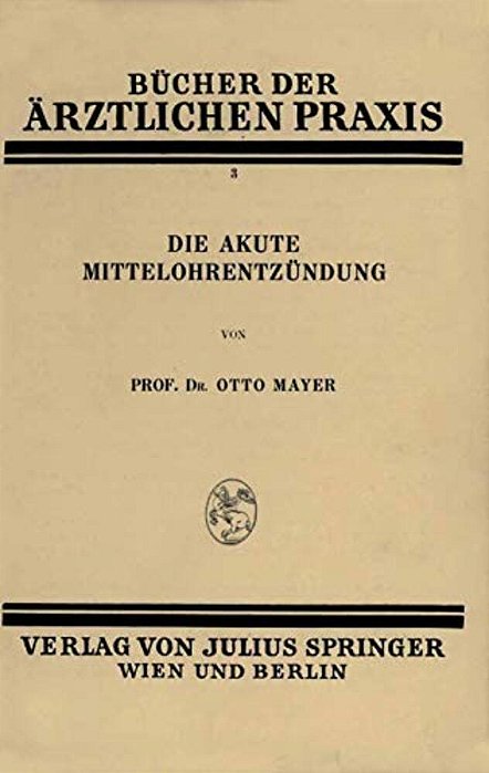 Die Akute Mittelohrentzündung: Band 3-..