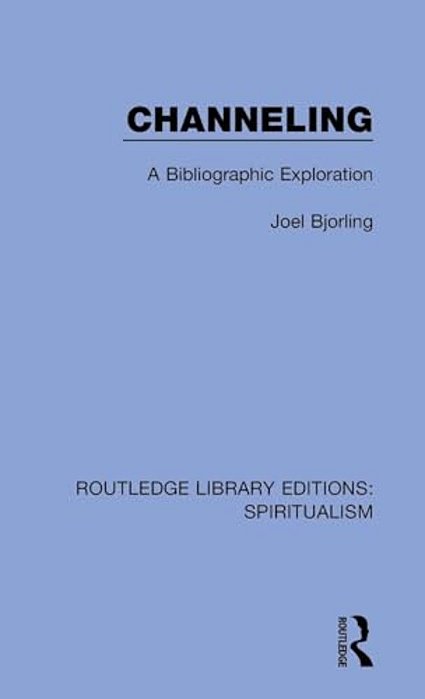 Channeling: A Bibliographic Exploration-..