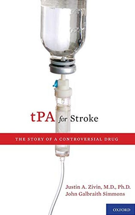 Tpa For Stroke: The Story Of A Controversial Drug-..