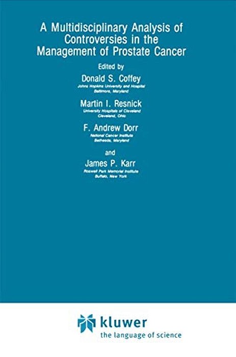 A Multidisciplinary Analysis Of Controversies In The Management Of Prostate Cancer-..