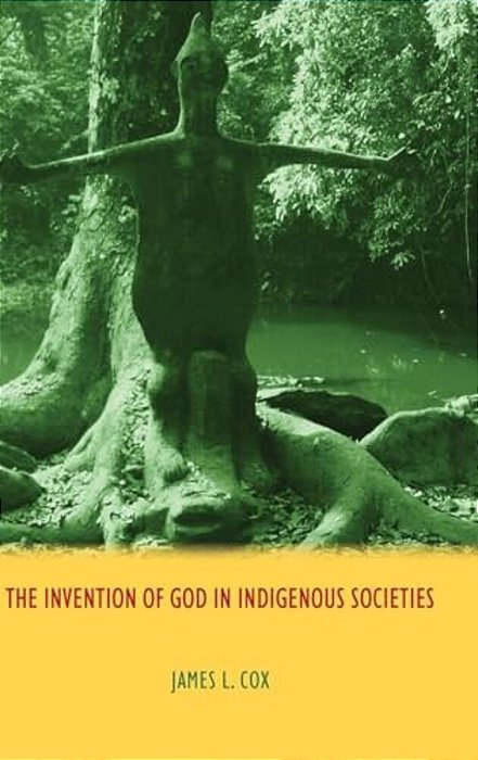 The Invention Of God In Indigenous Societies-..