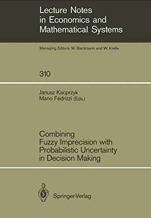 Combining Fuzzy Imprecision With Probabilistic Uncertainty In Decision Making-..