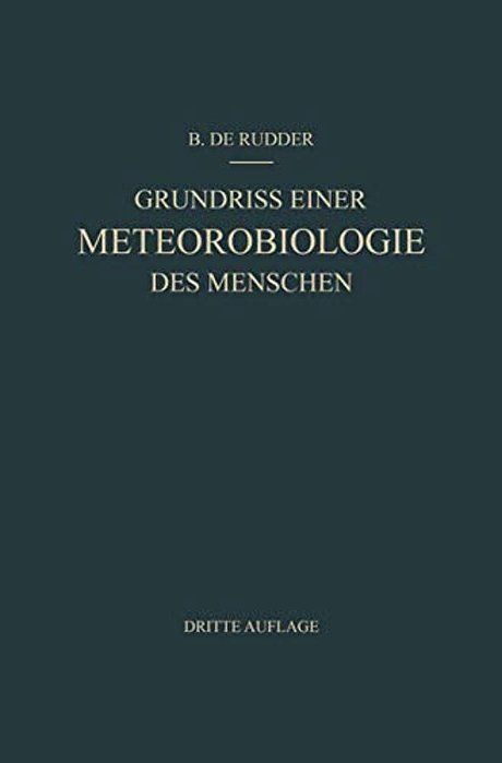 Grundriss Einer Meteorobiologie Des Menschen: Wetter- Und Jahreszeiteneinflüsse-..