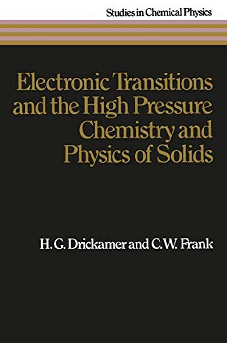 Electronic Transitions And The High Pressure Chemistry And Physics Of Solids-..