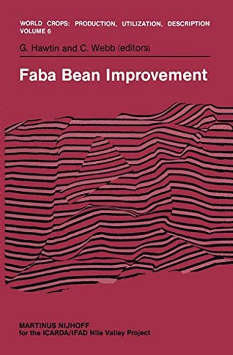 Faba Bean Improvement: Proceedings Of The Faba Bean Conference Held In Cairo, Egypt, March 7-11, 1981-..