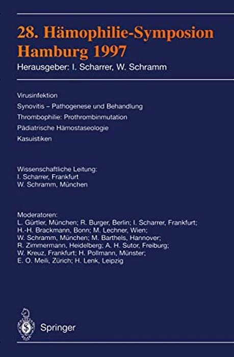 28. Hämophilie-Symposion Hamburg 1997: Verhandlungsberichte: Virusinfektion Synovitis -- Pathogenese Und Behandlung Thrombophilie: Prothrombinmutation-..