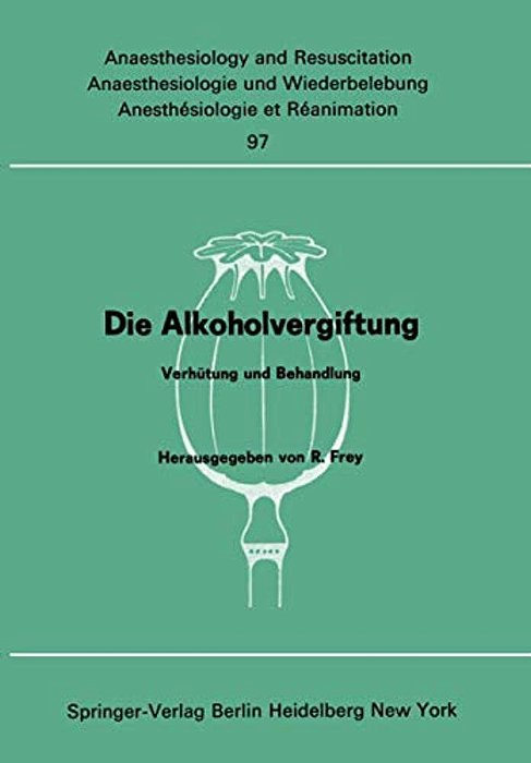 Die Alkoholvergiftung: Verhütung Und Behandlung-..