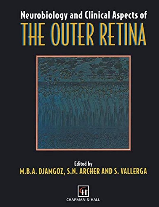 Neurobiology And Clinical Aspects Of The Outer Retina-..