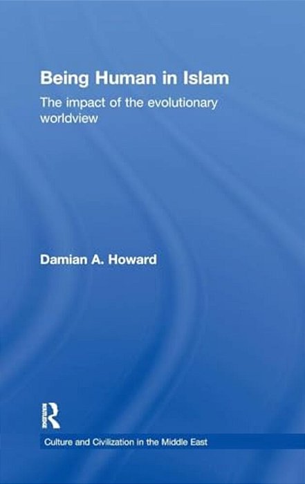 Being Human In Islam: The Impact Of The Evolutionary Worldview-..