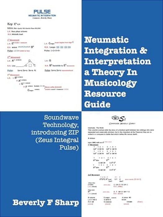 Neumatic Integration & Interpretation A Theory In Musicology Resource Guide: Soundwave Technology, Introducing Zip (Zeus Integral Pulse)-..