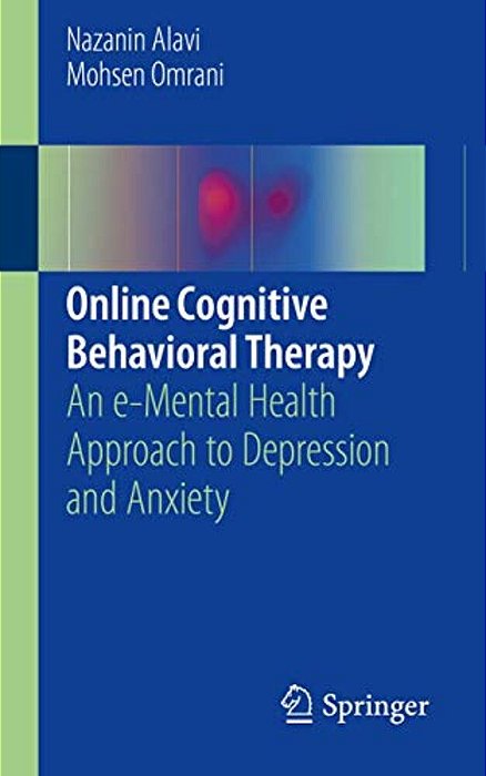 Online Cognitive Behavioral Therapy: An E-Mental Health Approach To Depression And Anxiety-..