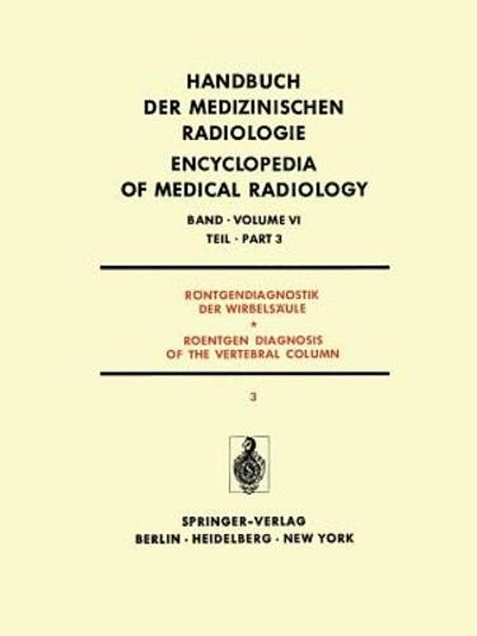 Röntgendiagnostik Der Wirbelsäule Teil 3/Roentgen Diagnosis Of The Vertebral Column Part 3: Krankhafte Haltungsänderungen Skoliosen Und Kyphosen-..