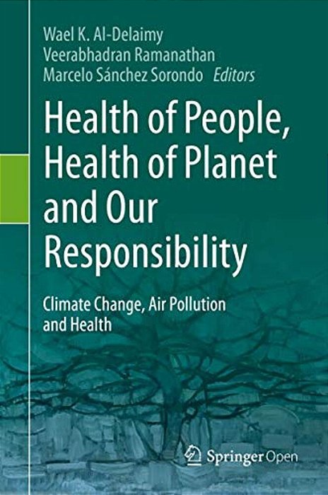 Health Of People, Health Of Planet And Our Responsibility: Climate Change, Air Pollution And Health-..