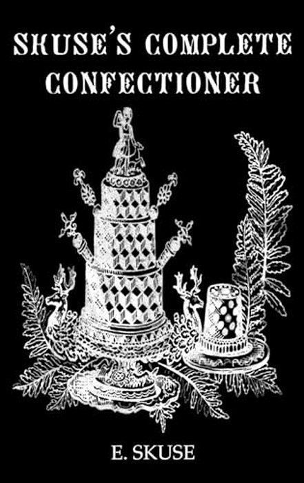 Skuse's Complete Confectioner-..
