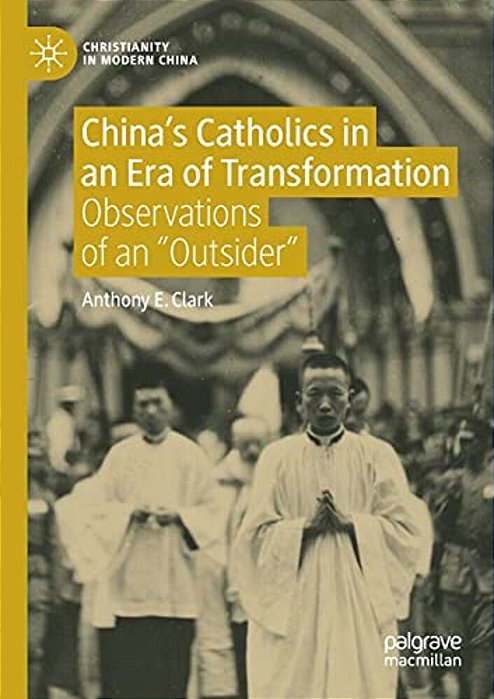 China's Catholics In An Era Of Transformation: Observations Of An "Outsider"-..