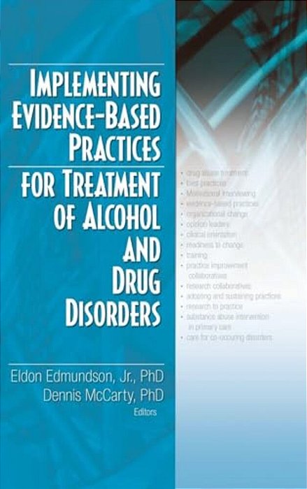 Implementing Evidence-Based Practices For Treatment Of Alcohol And Drug Disorders-..