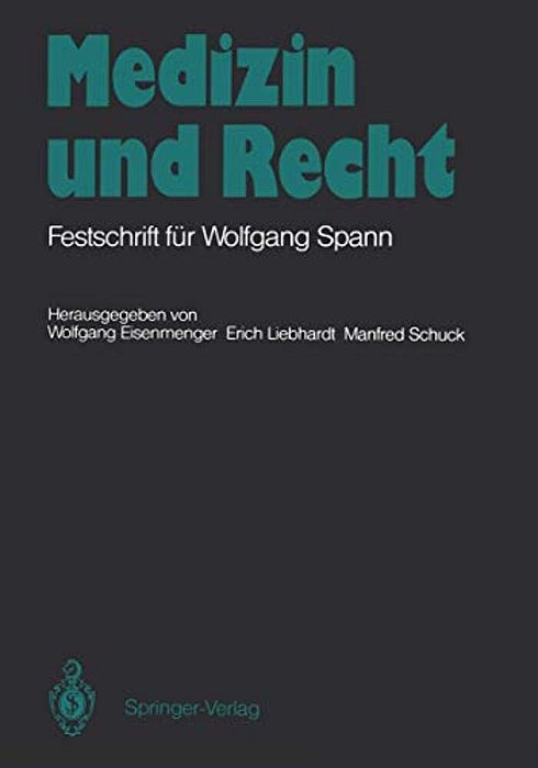 Medizin Und Recht: Festschrift Für Wolfgang Spann-..