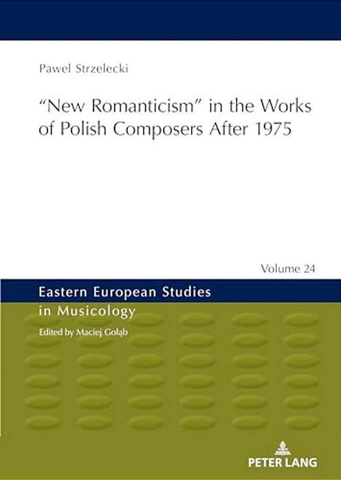 "New Romanticism" In The Works Of Polish Composers After 1975-..