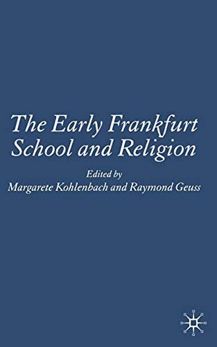 The Early Frankfurt School And Religion-..