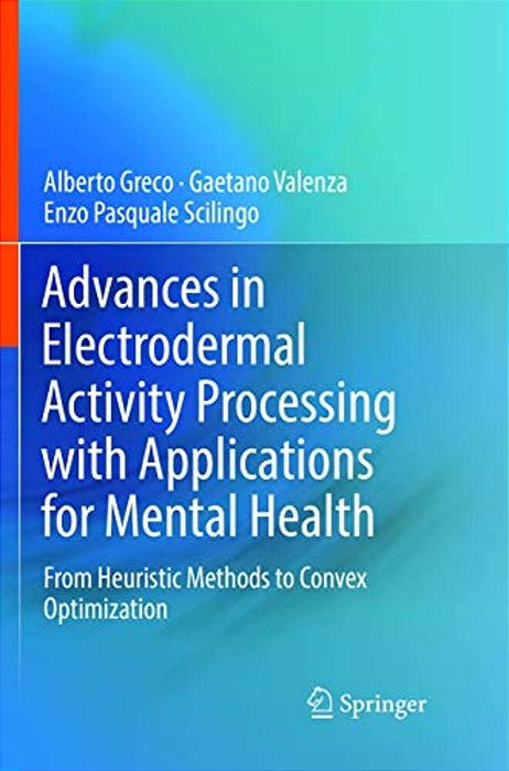 Advances In Electrodermal Activity Processing With Applications For Mental Health: From Heuristic Methods To Convex Optimization-..