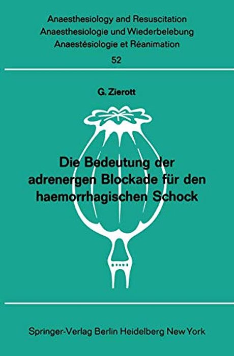 Die Bedeutung Der Adrenergen Blockade Für Den Haemorrhagischen Schock-..