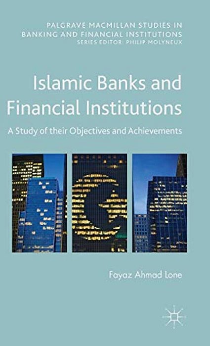 Islamic Banks And Financial Institutions: A Study Of Their Objectives And Achievements-..