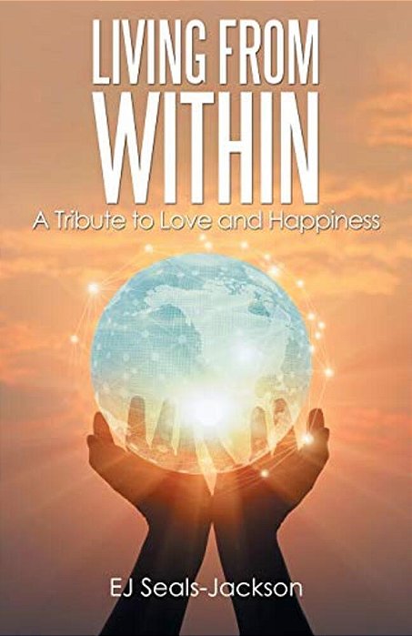 Living From Within: A Tribute To Love And Happiness-..
