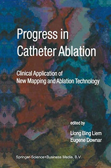 Progress In Catheter Ablation: Clinical Application Of New Mapping And Ablation Technology-..
