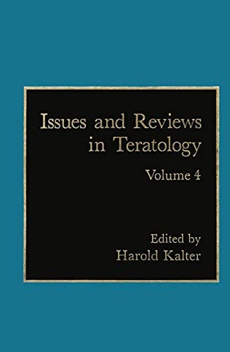 Issues And Reviews In Teratology: Volume 4-..