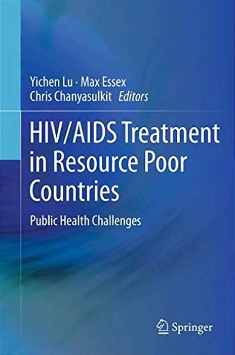 Hiv/Aids Treatment In Resource Poor Countries: Public Health Challenges-..