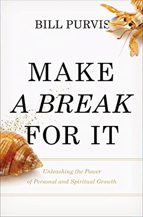 Make A Break For It: Unleashing The Power Of Personal And Spiritual Growth-..