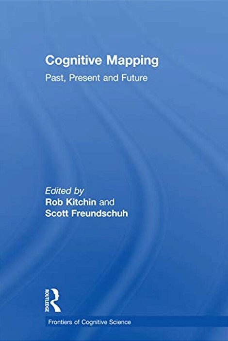 Cognitive Mapping: Past, Present And Future-..