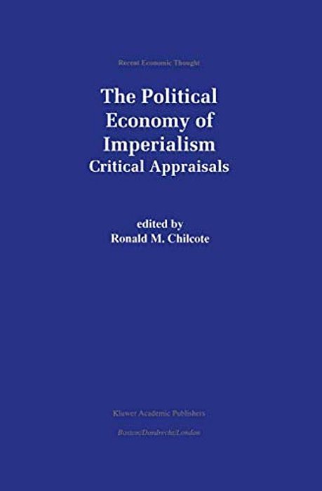The Political Economy Of Imperialism: Critical Appraisals-..