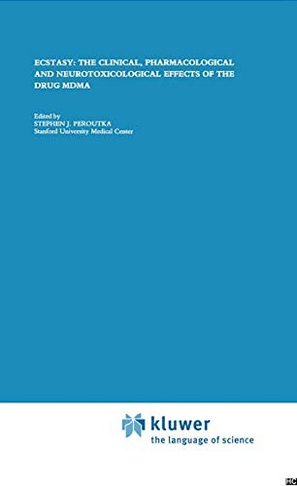 Ecstasy: The Clinical, Pharmacological And Neurotoxicological Effects Of The Drug Mdma-..