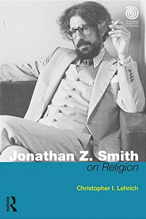 Jonathan Z. Smith On Religion-..
