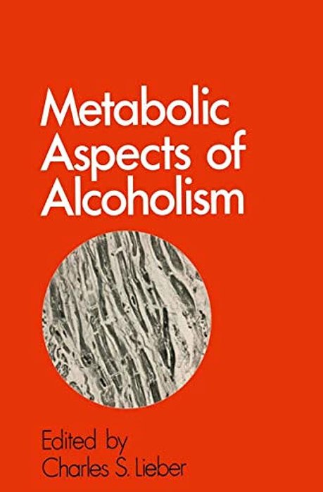 Metabolic Aspects Of Alcoholism-..