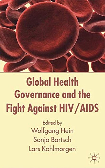Global Health Governance And The Fight Against Hiv/Aids-..