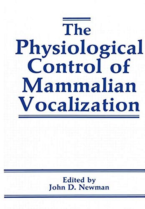 The Physiological Control Of Mammalian Vocalization-..