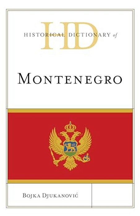 Historical Dictionary Of Montenegro-..
