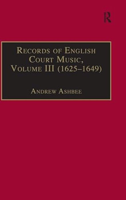 Records Of English Court Music: Volume III (1625-1649)-..