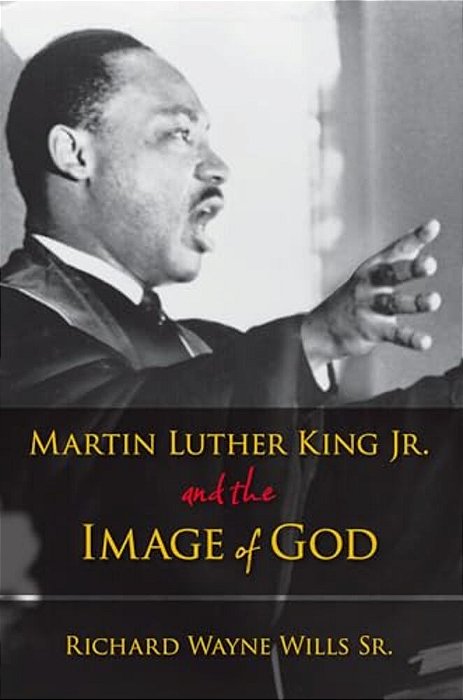Martin Luther King, Jr., And The Image Of God-..
