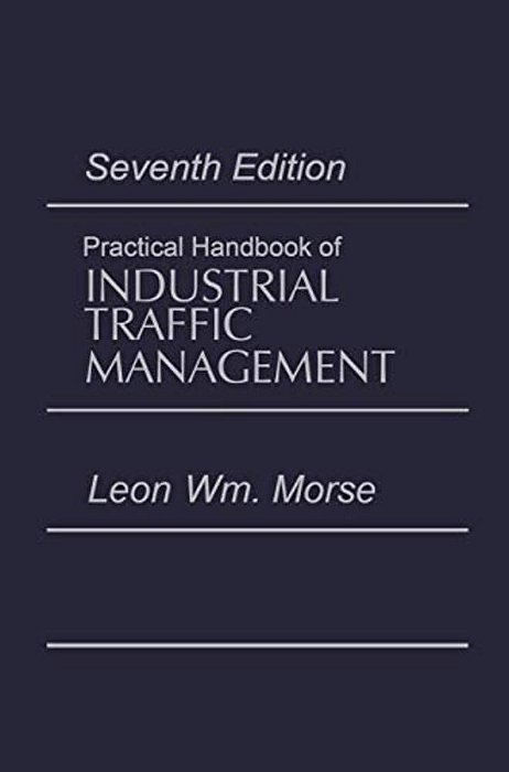 Practical Handbook Of Industrial Traffic Management-..