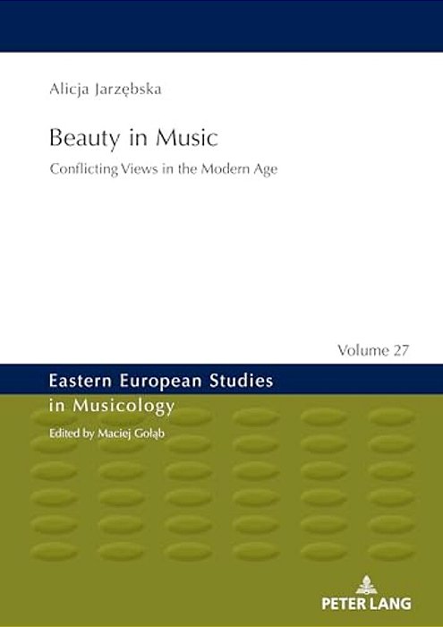Beauty In Music: Conflicting Views In The Modern Age-..