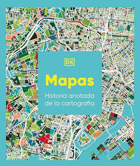 Mapas: Historia Anotada De La Cartografía (Maps, Annotated)-..