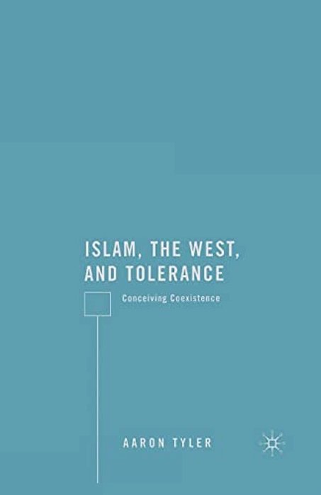 Islam, The West, And Tolerance: Conceiving Coexistence-..