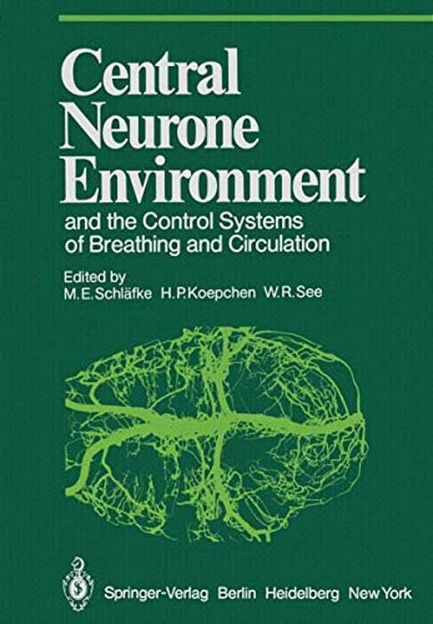 Central Neurone Environment And The Control Systems Of Breathing And Circulation-..