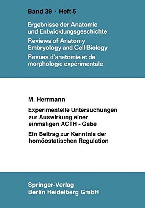 Experimentelle Untersuchungen Zur Auswirkung Einer Einmaligen Acth-Gabe: Ein Beitrag Zur Kenntnis Der Homöostatischen Regulation-..