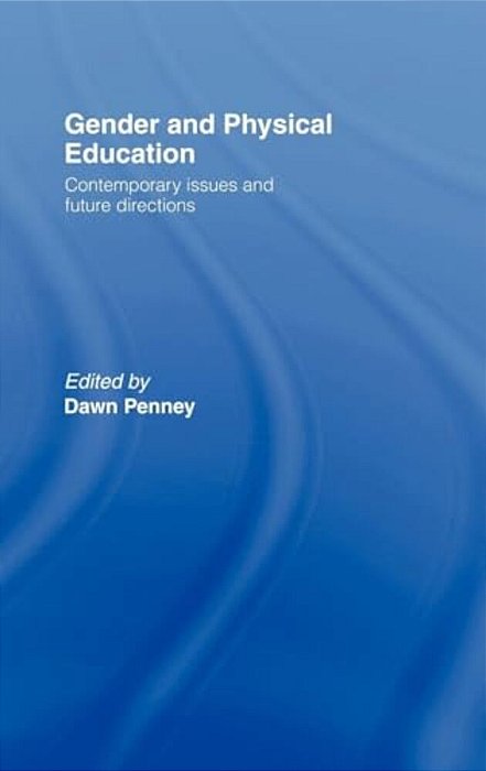 Gender And Physical Education: Contemporary Issues And Future Directions-..
