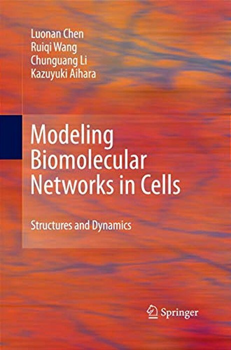 Modeling Biomolecular Networks In Cells: Structures And Dynamics-..